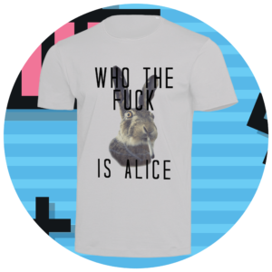 WHO THE FUCK IS ALICE